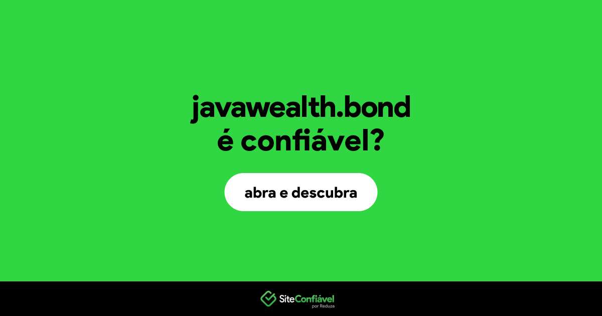 O site javawealth.bond é confiável?