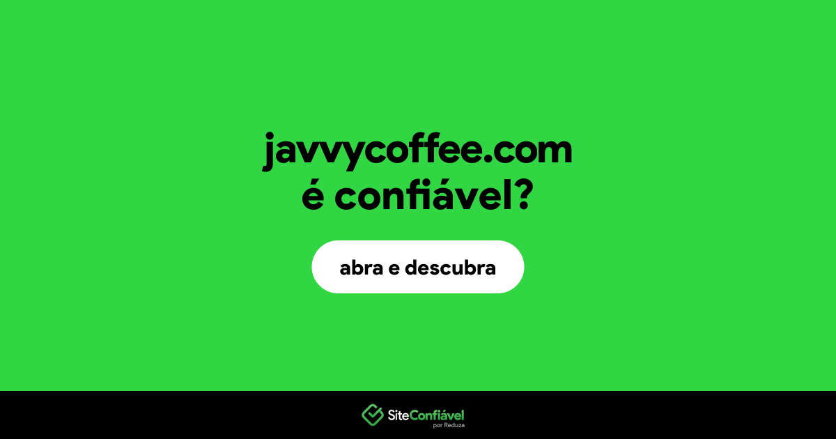 O site javvycoffee.com é confiável?