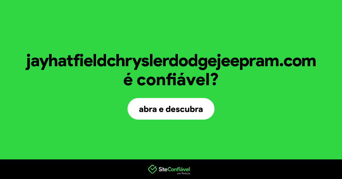 O site jayhatfieldchryslerdodgejeepram.com é confiável?