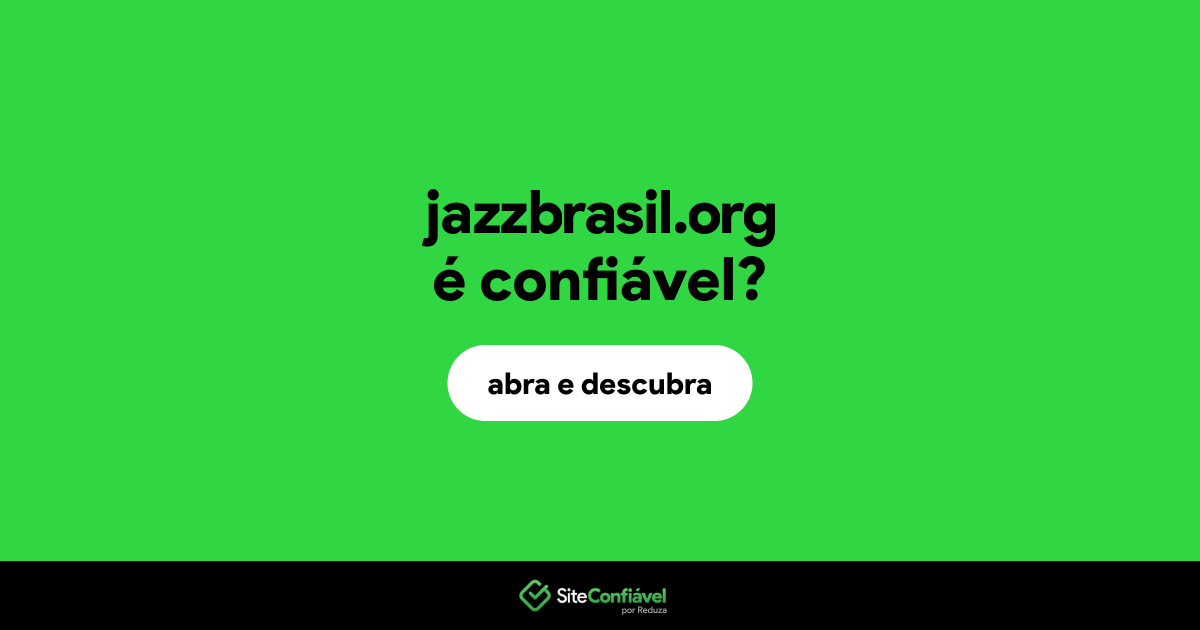 O site jazzbrasil.org é confiável?