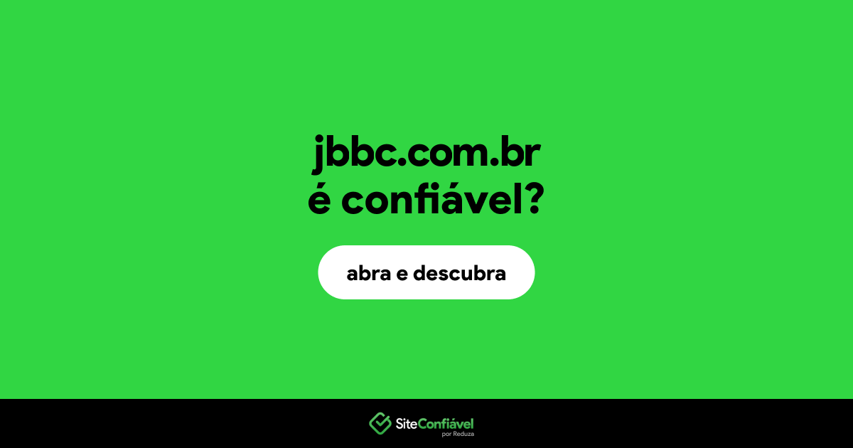 O site jbbc.com.br é confiável?