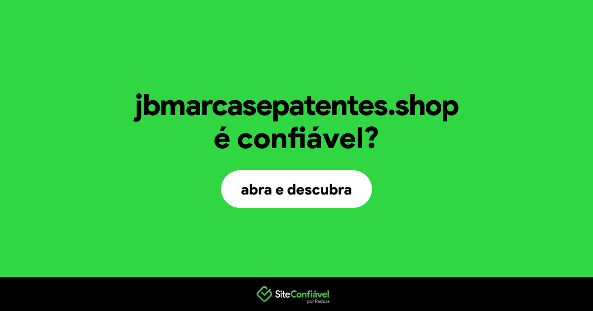 O site jbmarcasepatentes.shop é confiável?