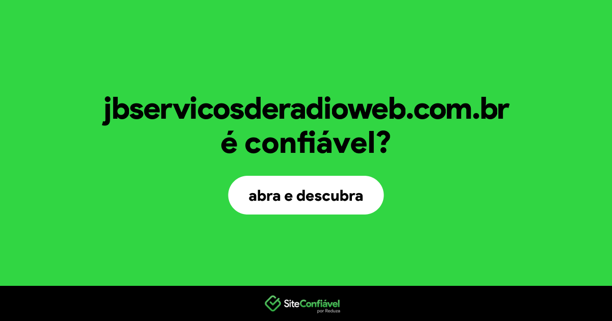 O site jbservicosderadioweb.com.br é confiável?