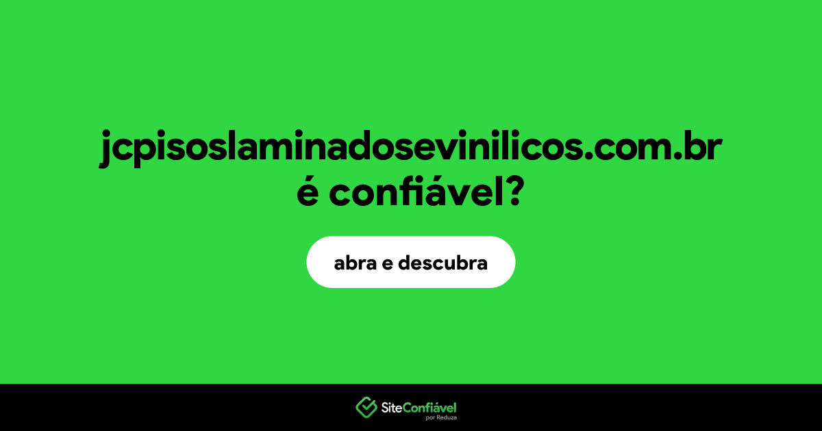 O site jcpisoslaminadosevinilicos.com.br é confiável?