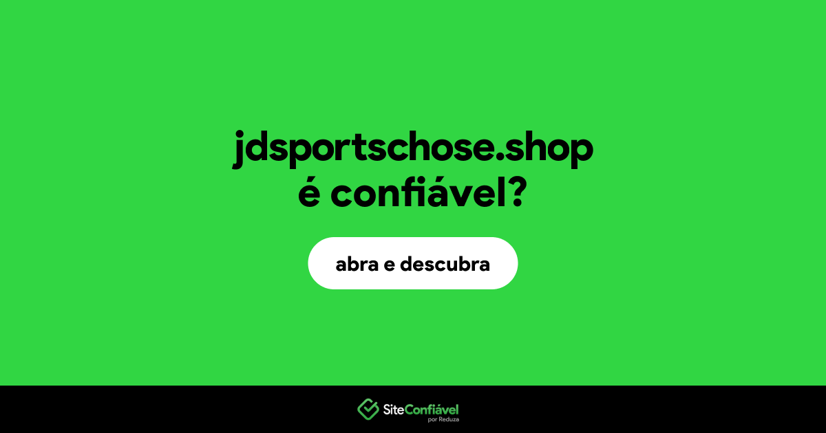 O site jdsportschose.shop é confiável?