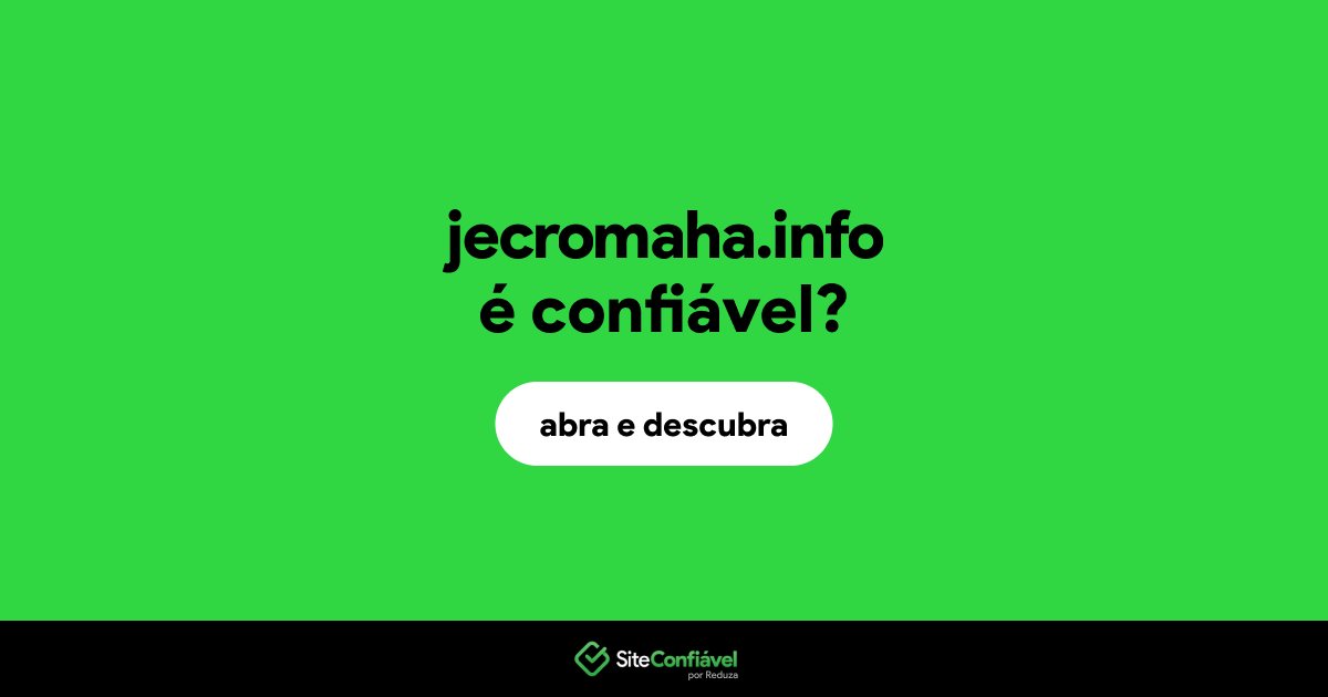 O site jecromaha.info é confiável?