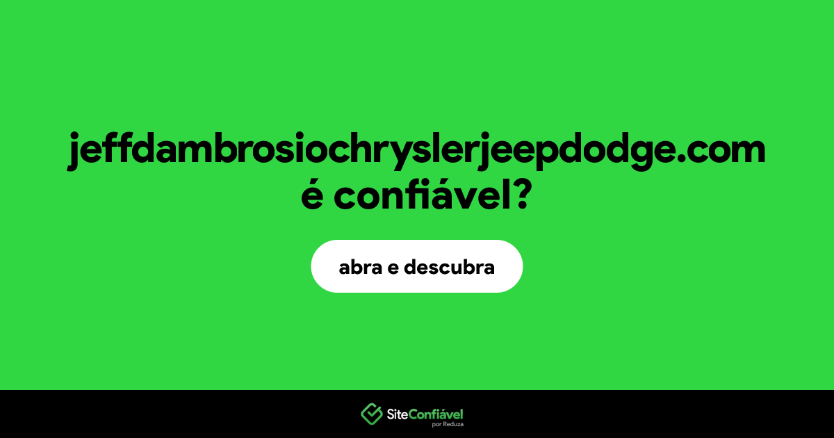 O site jeffdambrosiochryslerjeepdodge.com é confiável?