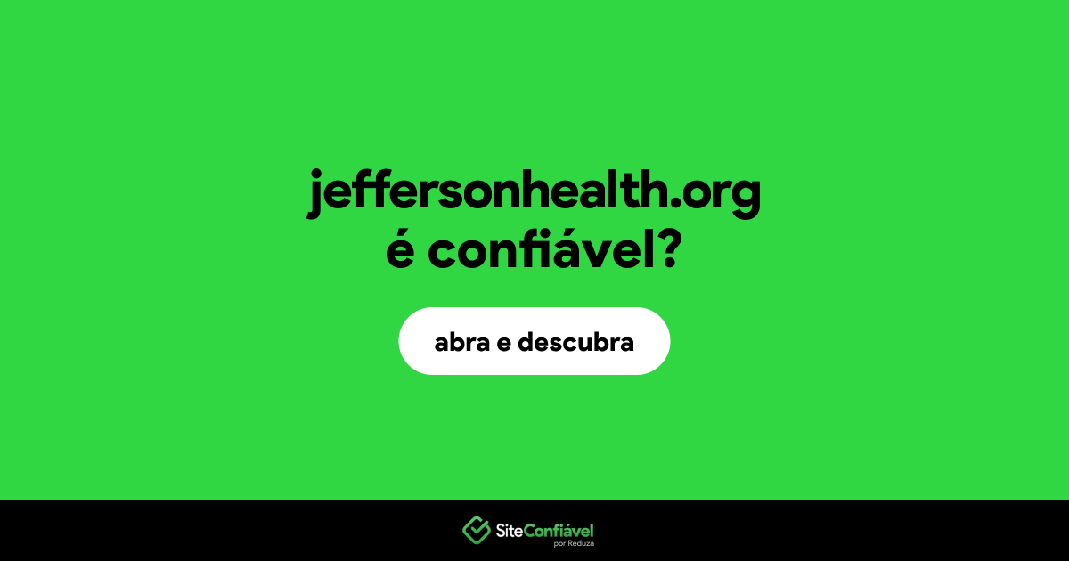 O site jeffersonhealth.org é confiável?