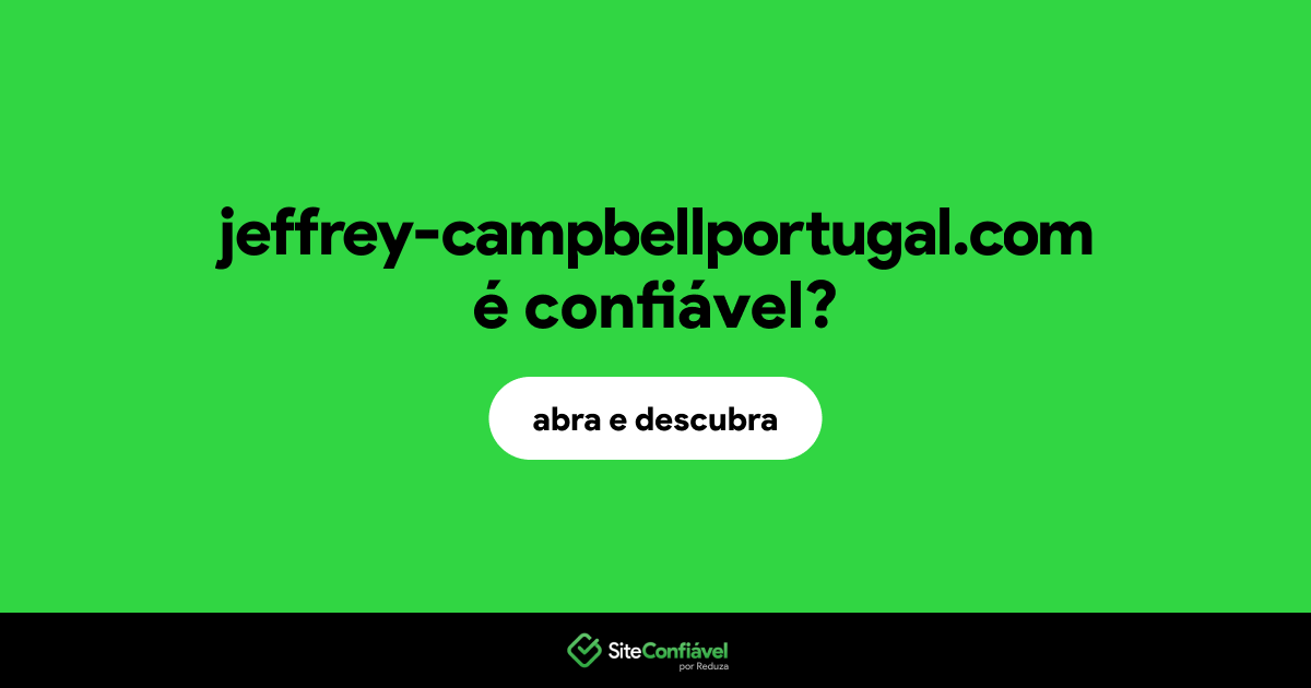 O site jeffrey-campbellportugal.com é confiável?