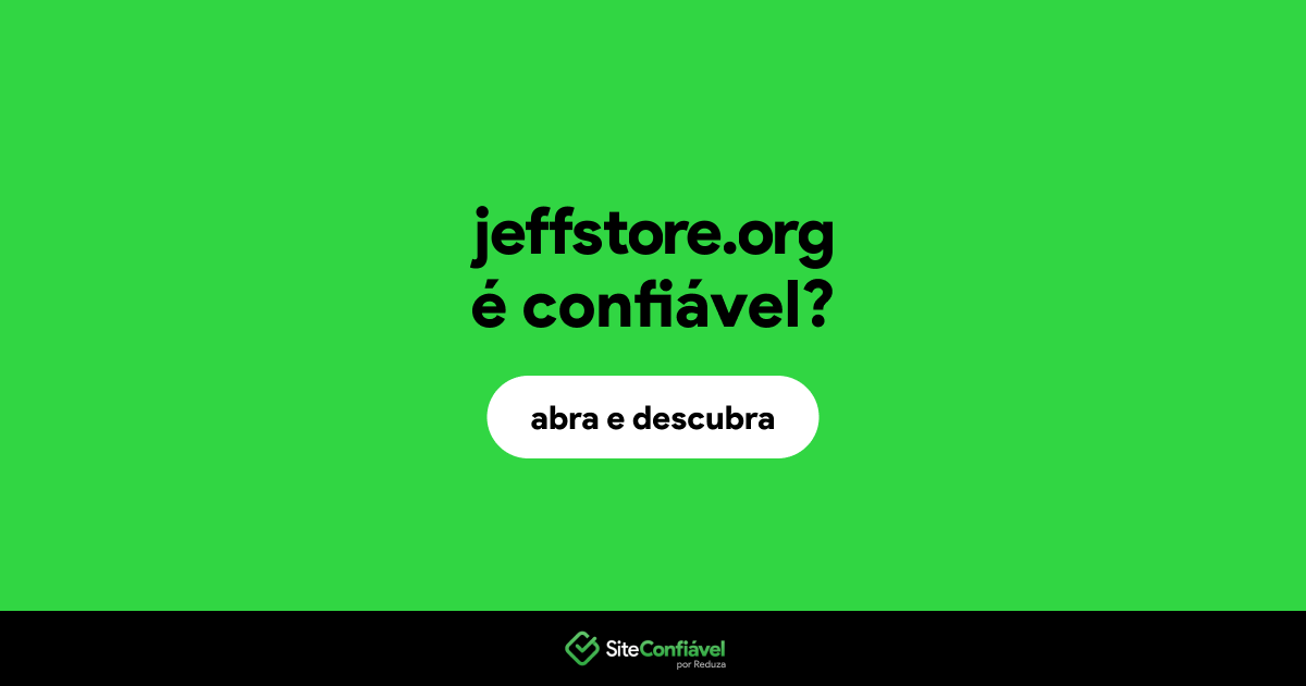 O site jeffstore.org é confiável?