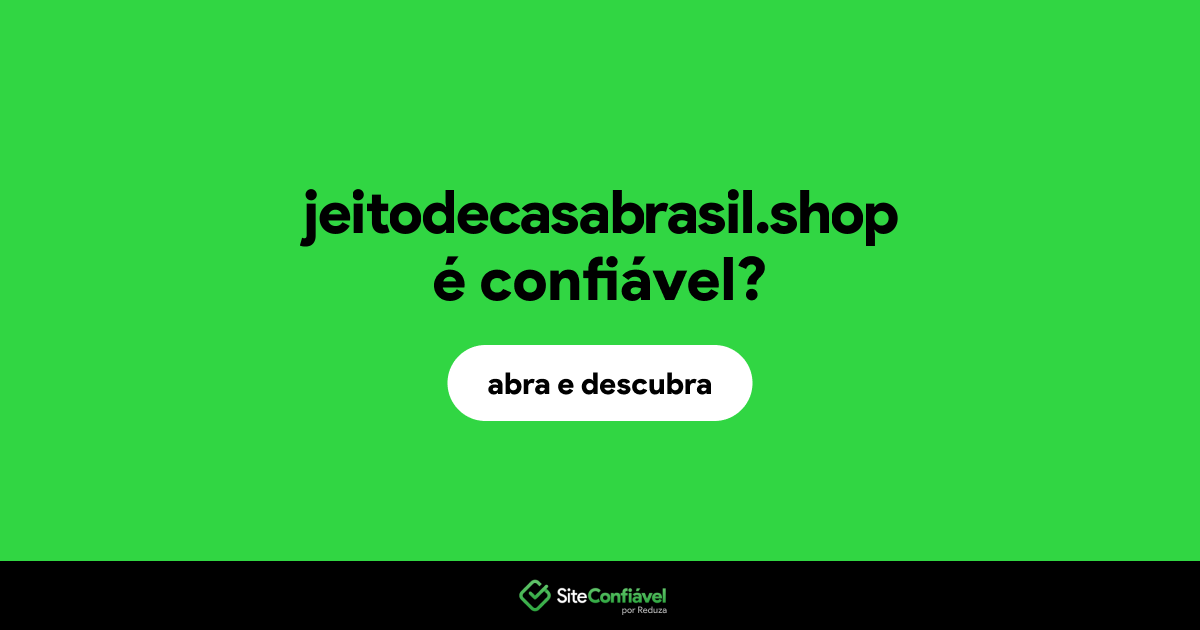 O site jeitodecasabrasil.shop é confiável?