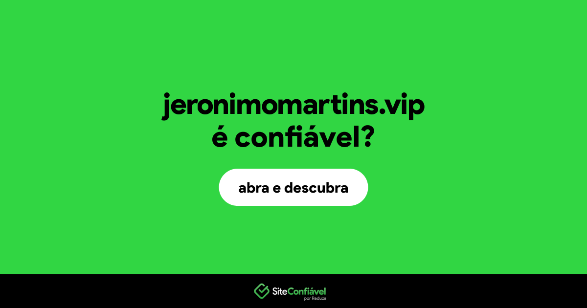 O site jeronimomartins.vip é confiável?