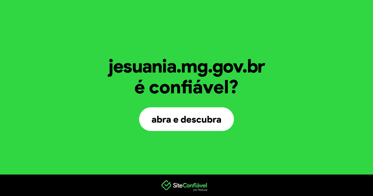 O site jesuania.mg.gov.br é confiável?