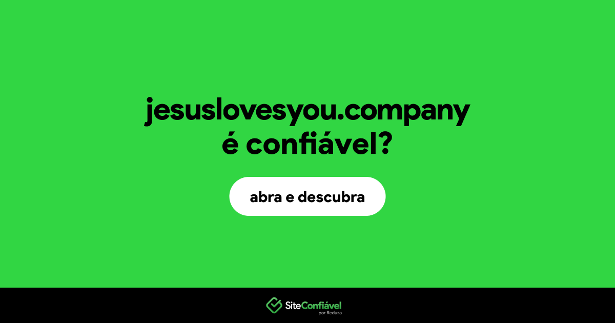 O site jesuslovesyou.company é confiável?