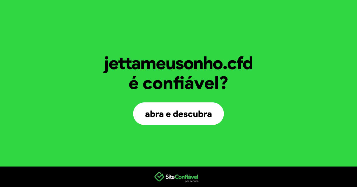 O site jettameusonho.cfd é confiável?