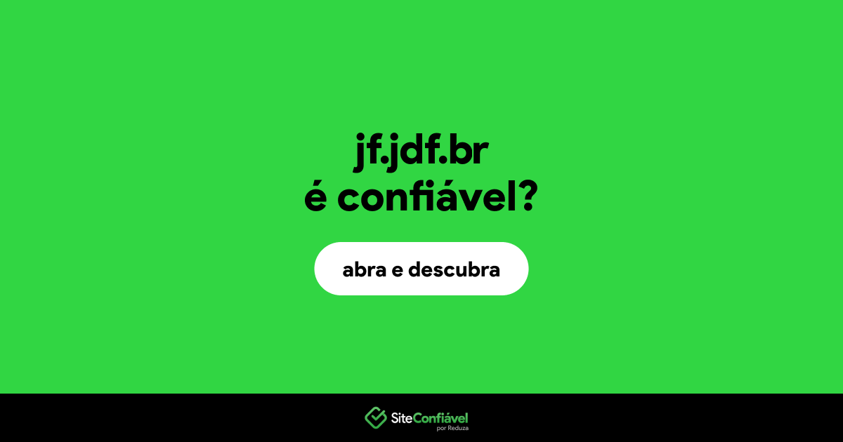 O site jf.jdf.br é confiável?