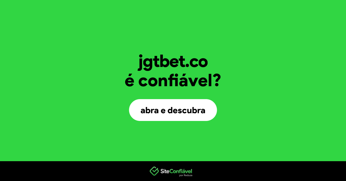 O site jgtbet.co é confiável?