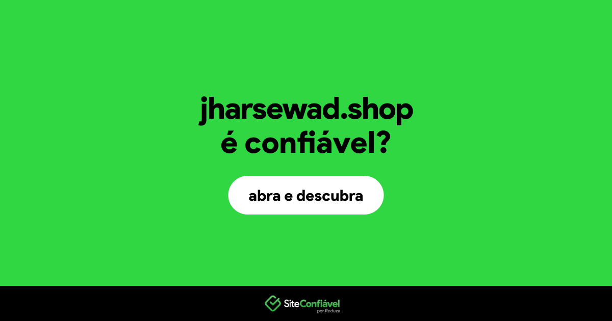 O site jharsewad.shop é confiável?