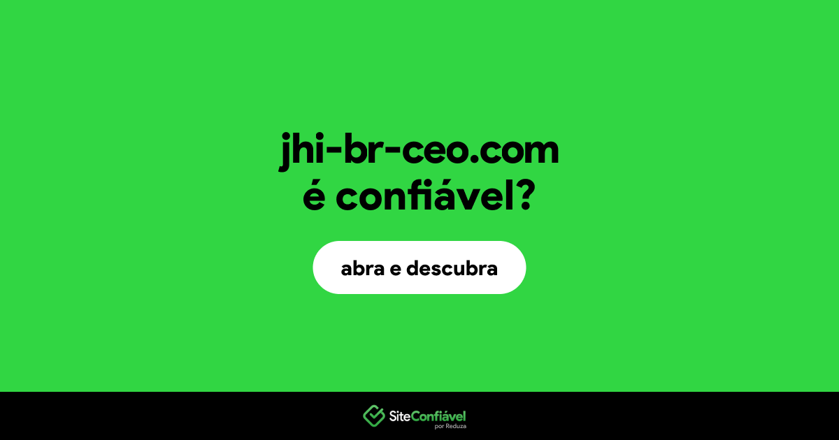 O site jhi-br-ceo.com é confiável?