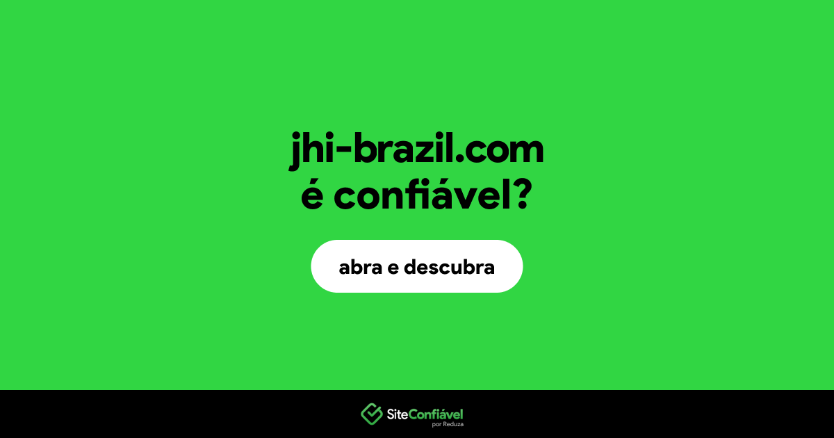O site jhi-brazil.com é confiável?