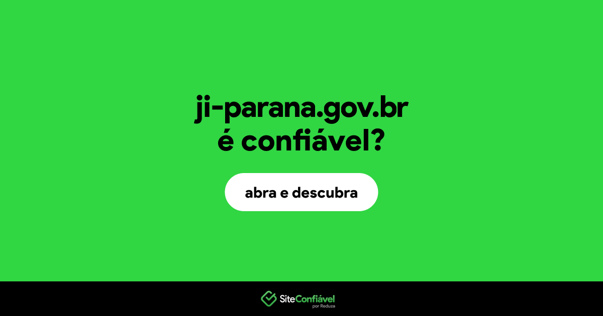 O site ji-parana.gov.br é confiável?