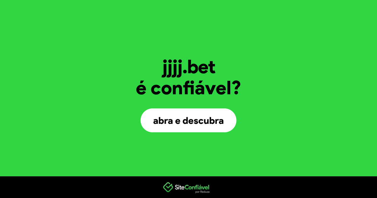 O site jjjj.bet é confiável?
