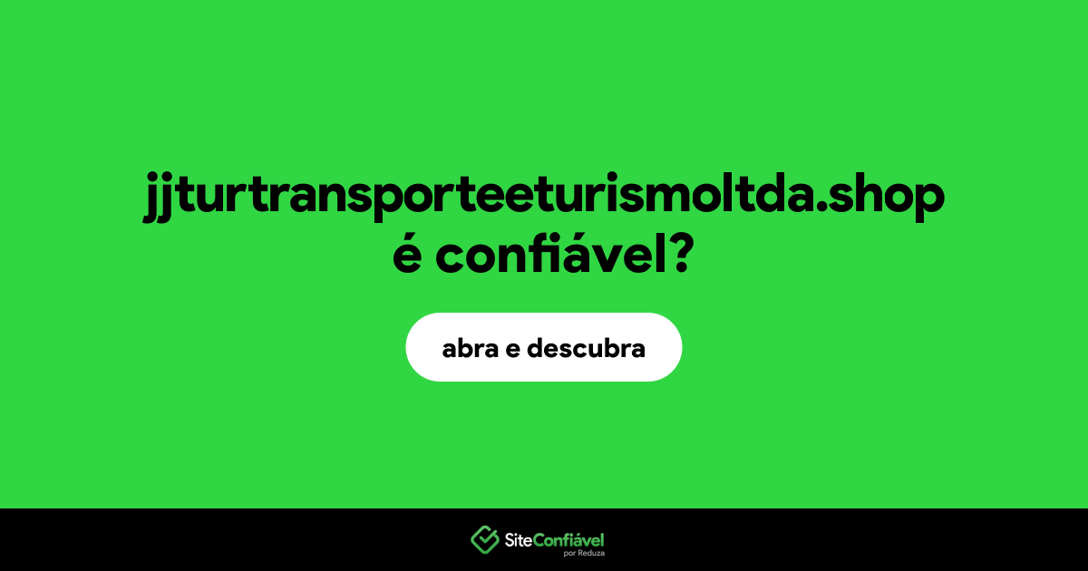 O site jjturtransporteeturismoltda.shop é confiável?