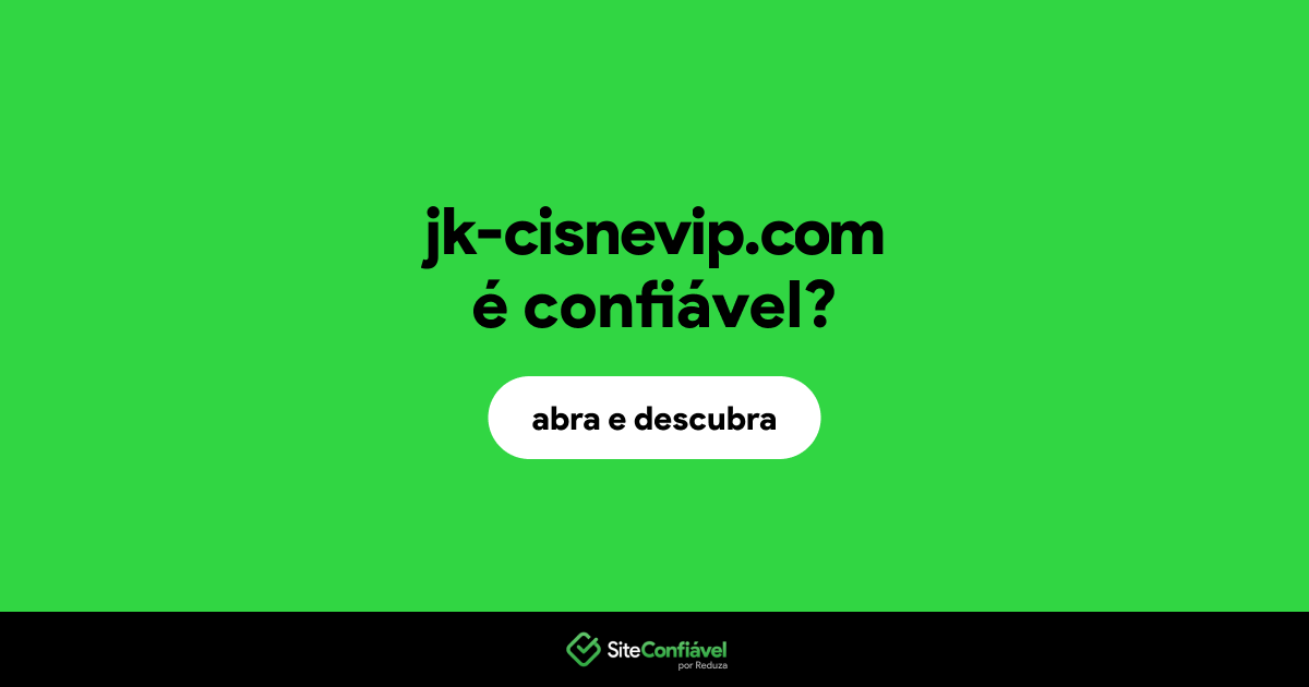 O site jk-cisnevip.com é confiável?