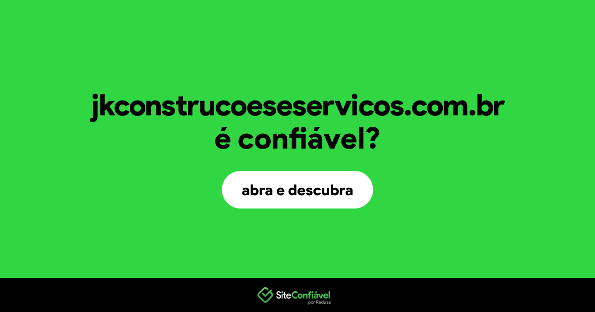 O site jkconstrucoeseservicos.com.br é confiável?