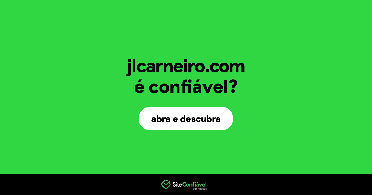 O site jlcarneiro.com é confiável?