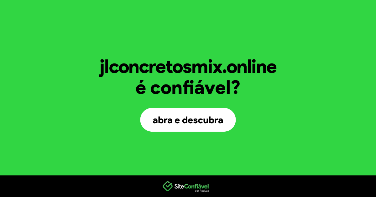 O site jlconcretosmix.online é confiável?