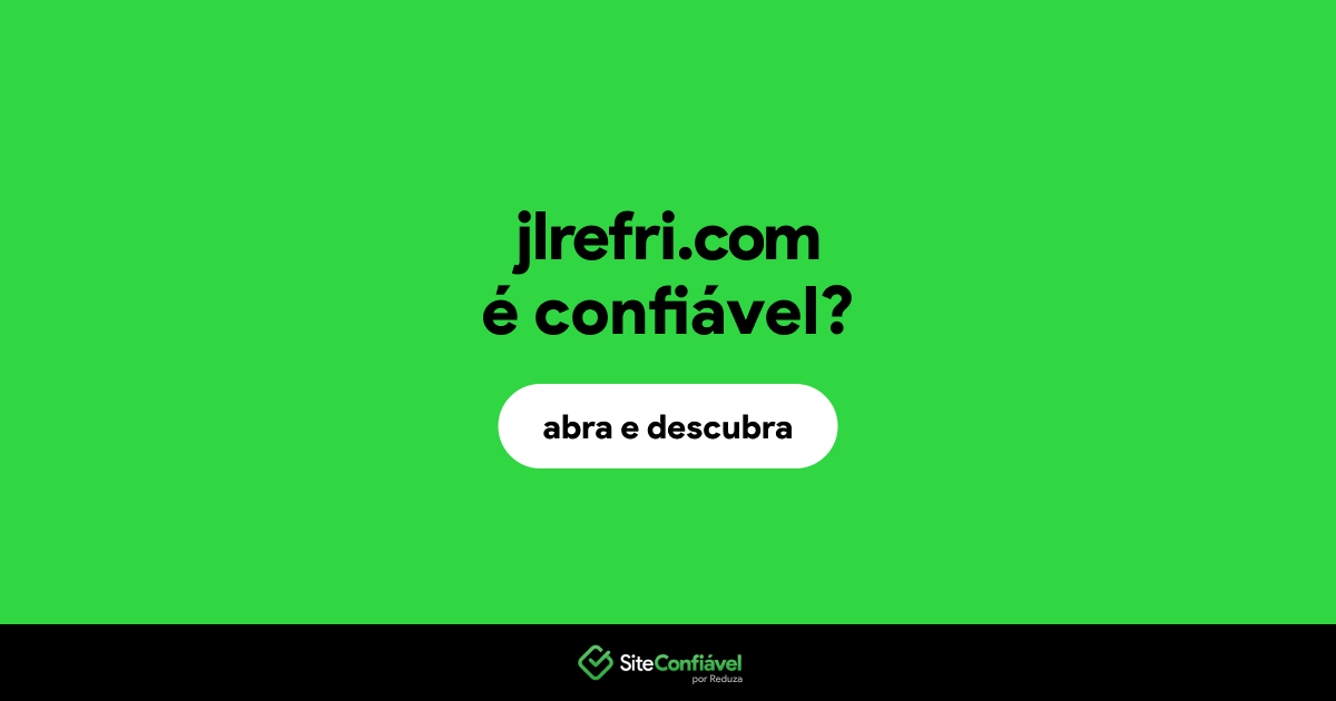 O site jlrefri.com é confiável?