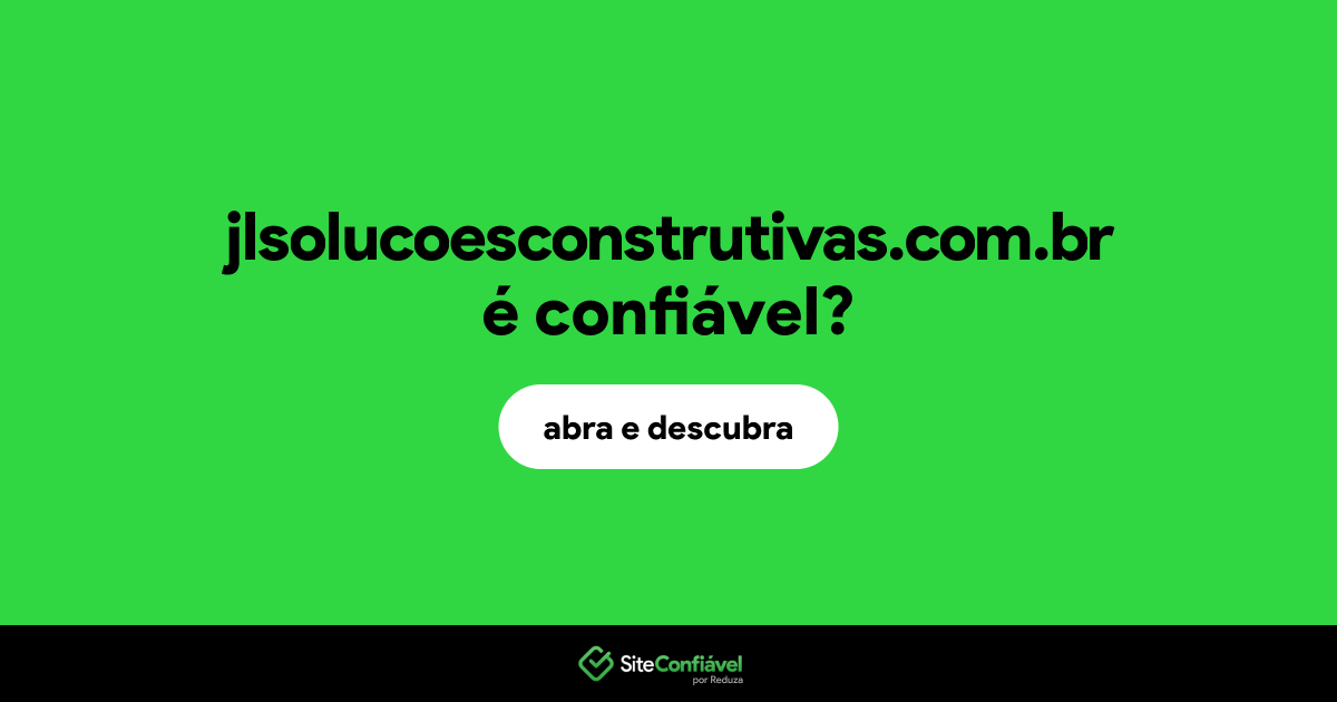 O site jlsolucoesconstrutivas.com.br é confiável?