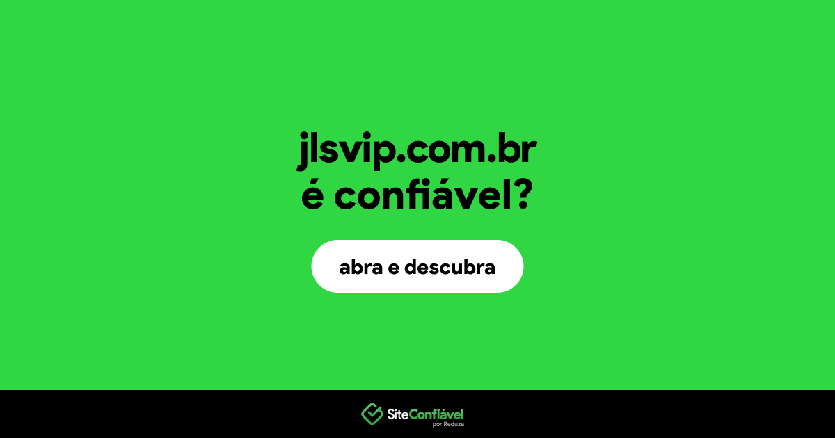 O site jlsvip.com.br é confiável?