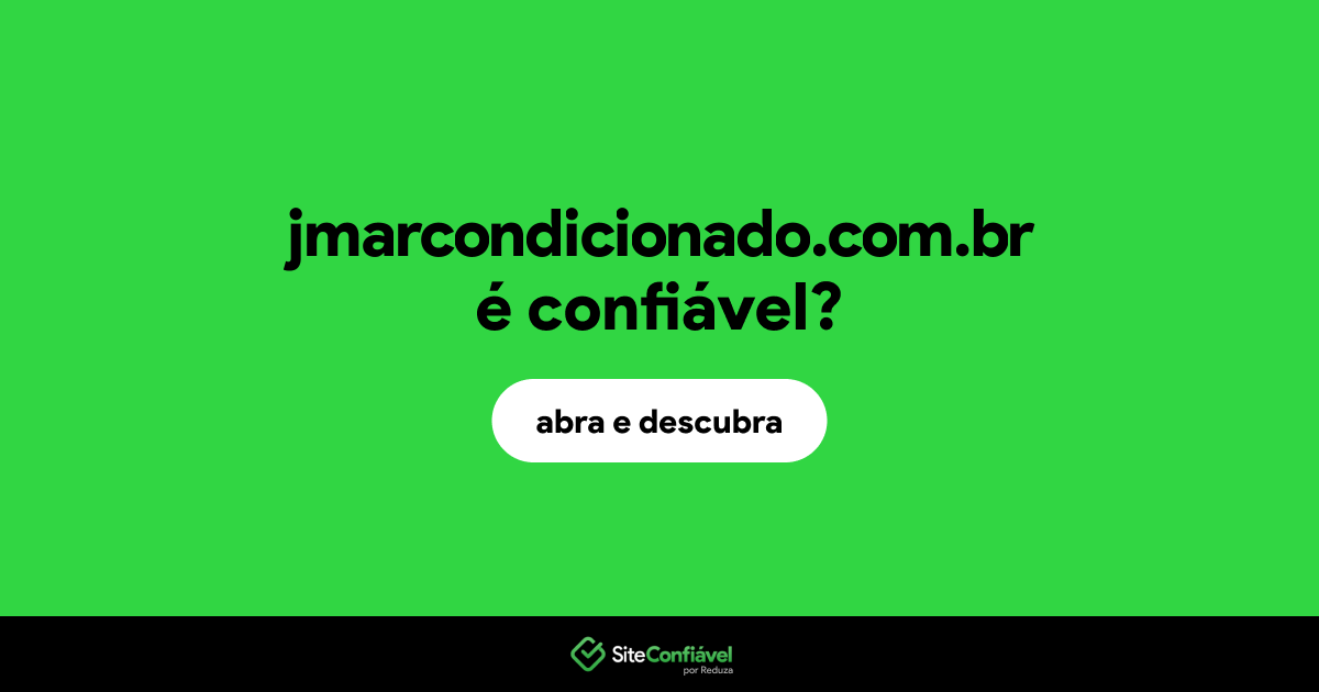 O site jmarcondicionado.com.br é confiável?