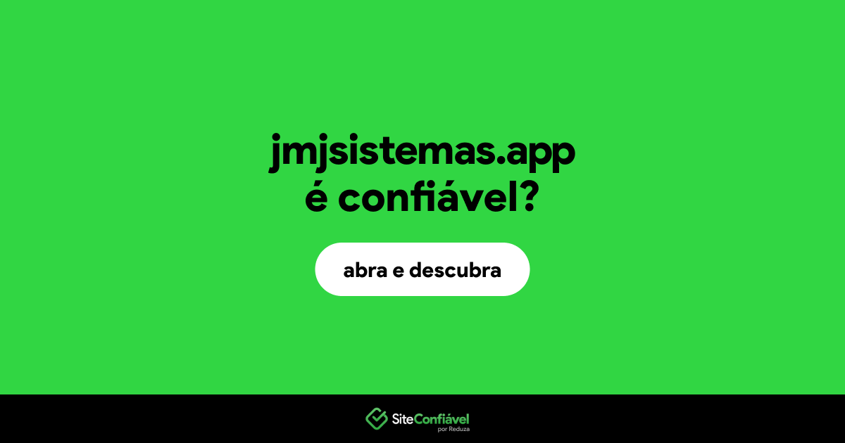 O site jmjsistemas.app é confiável?
