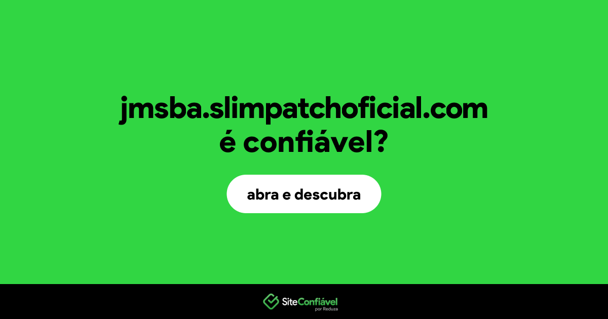 O site jmsba.slimpatchoficial.com é confiável?