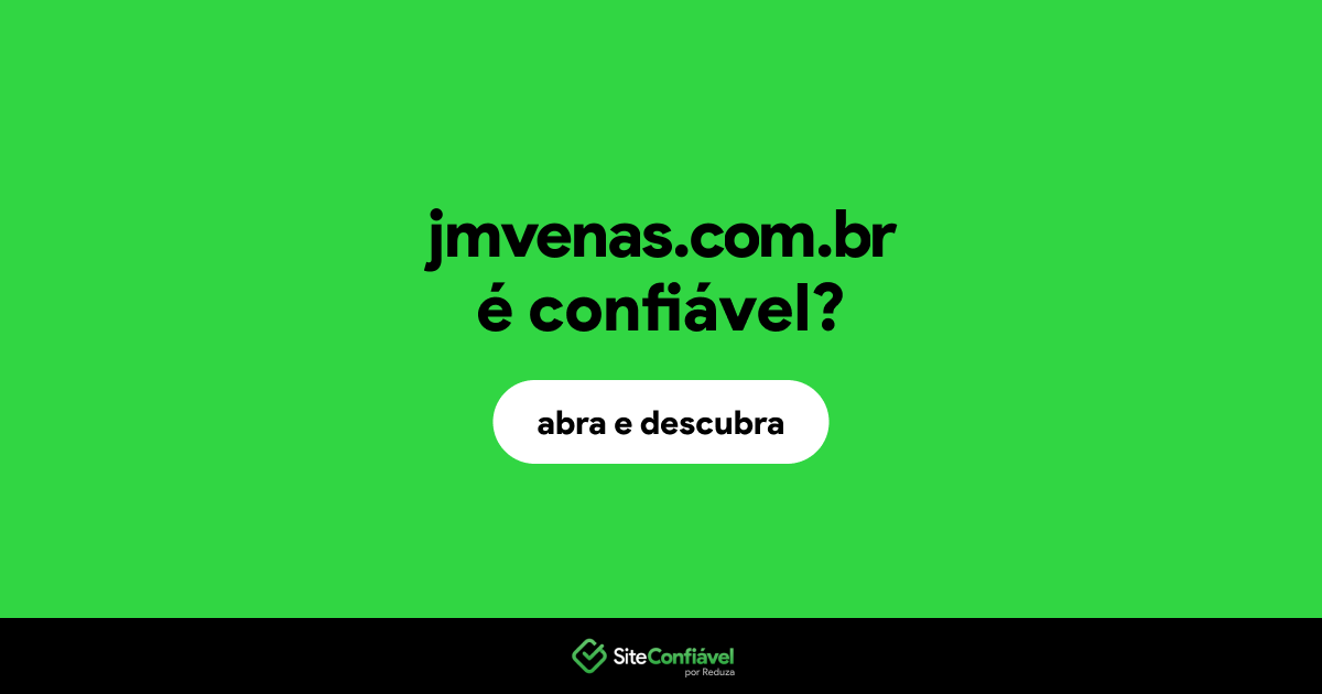 O site jmvenas.com.br é confiável?