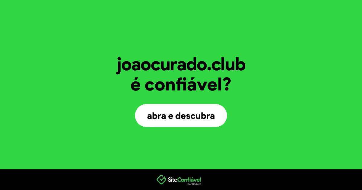 O site joaocurado.club é confiável?