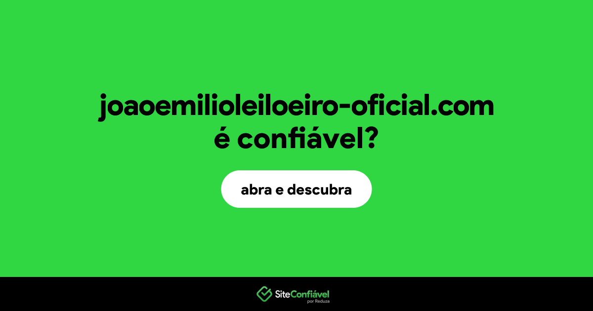 O site joaoemilioleiloeiro-oficial.com é confiável?