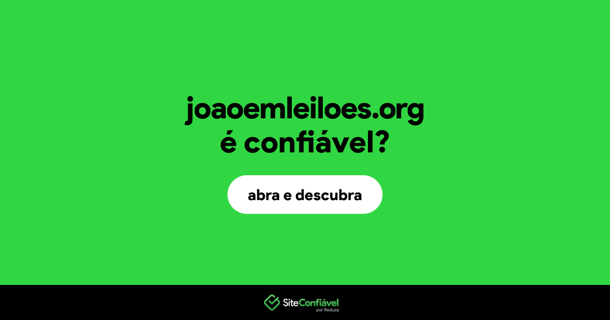 O site joaoemleiloes.org é confiável?