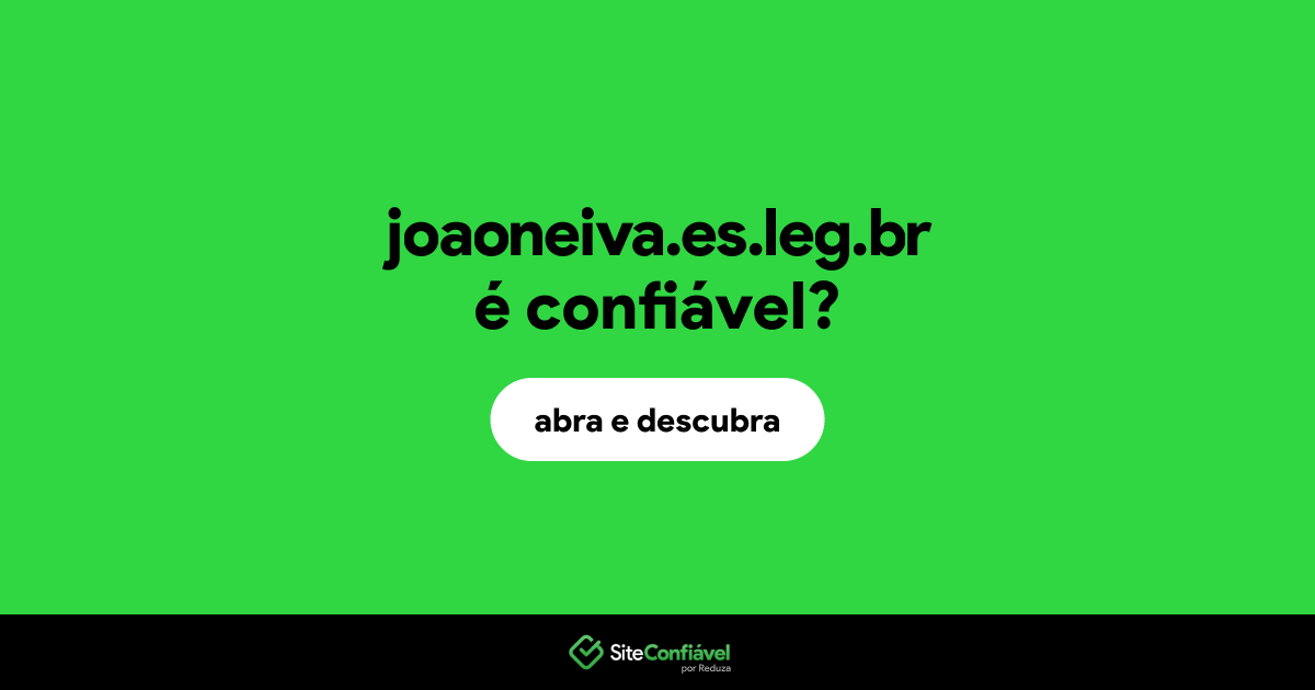 O site joaoneiva.es.leg.br é confiável?
