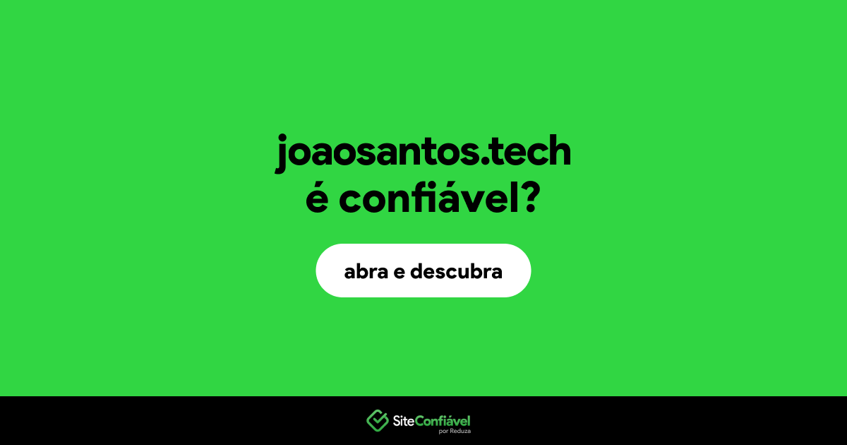 O site joaosantos.tech é confiável?