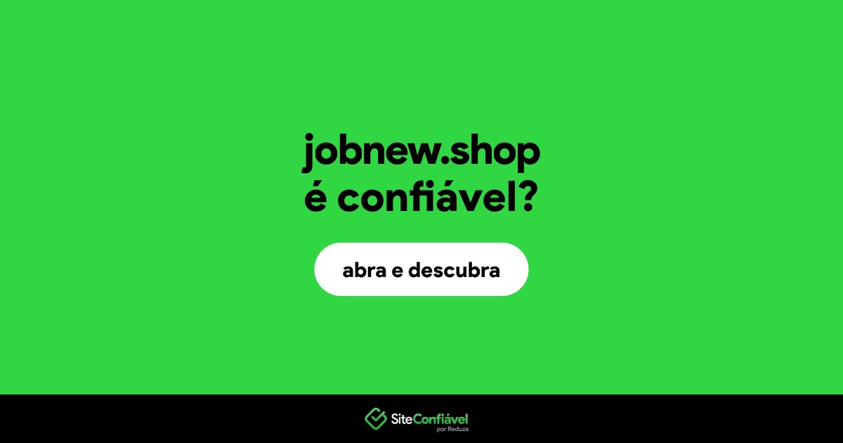 O site jobnew.shop é confiável?