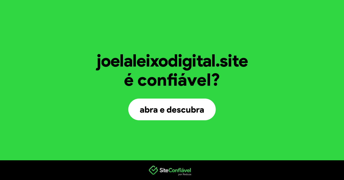 O site joelaleixodigital.site é confiável?