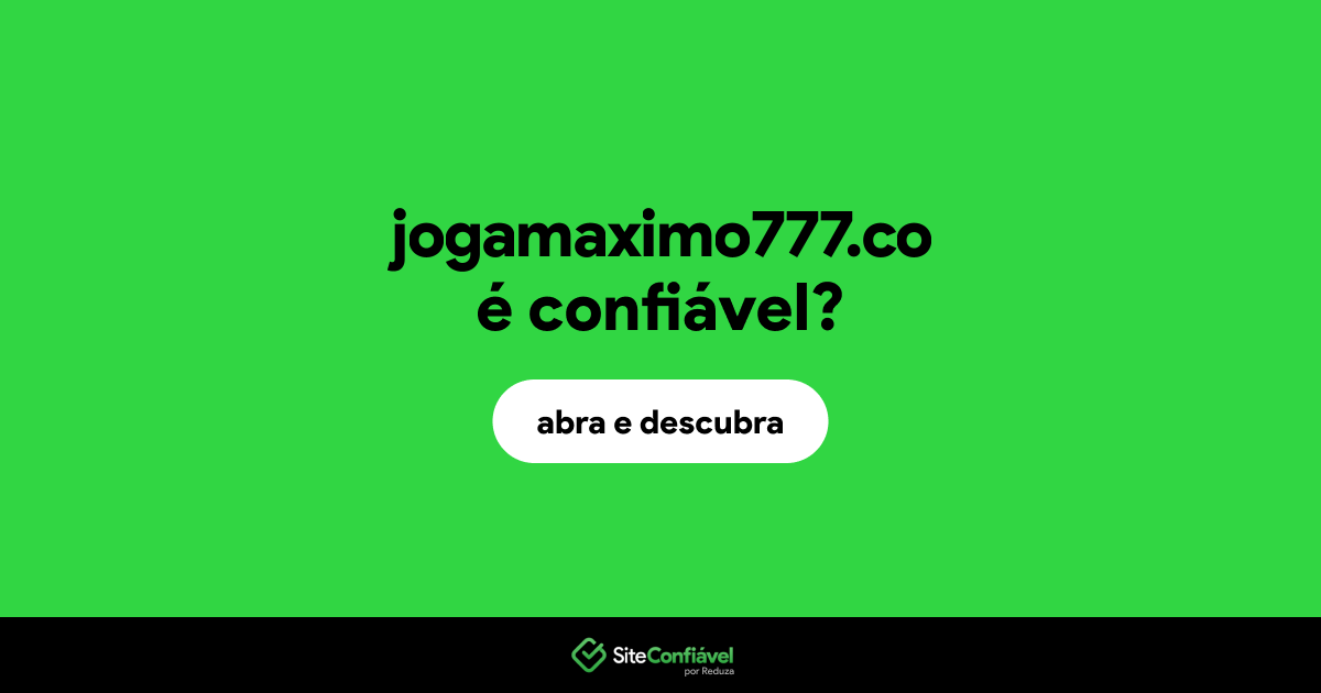 O site jogamaximo777.co é confiável?