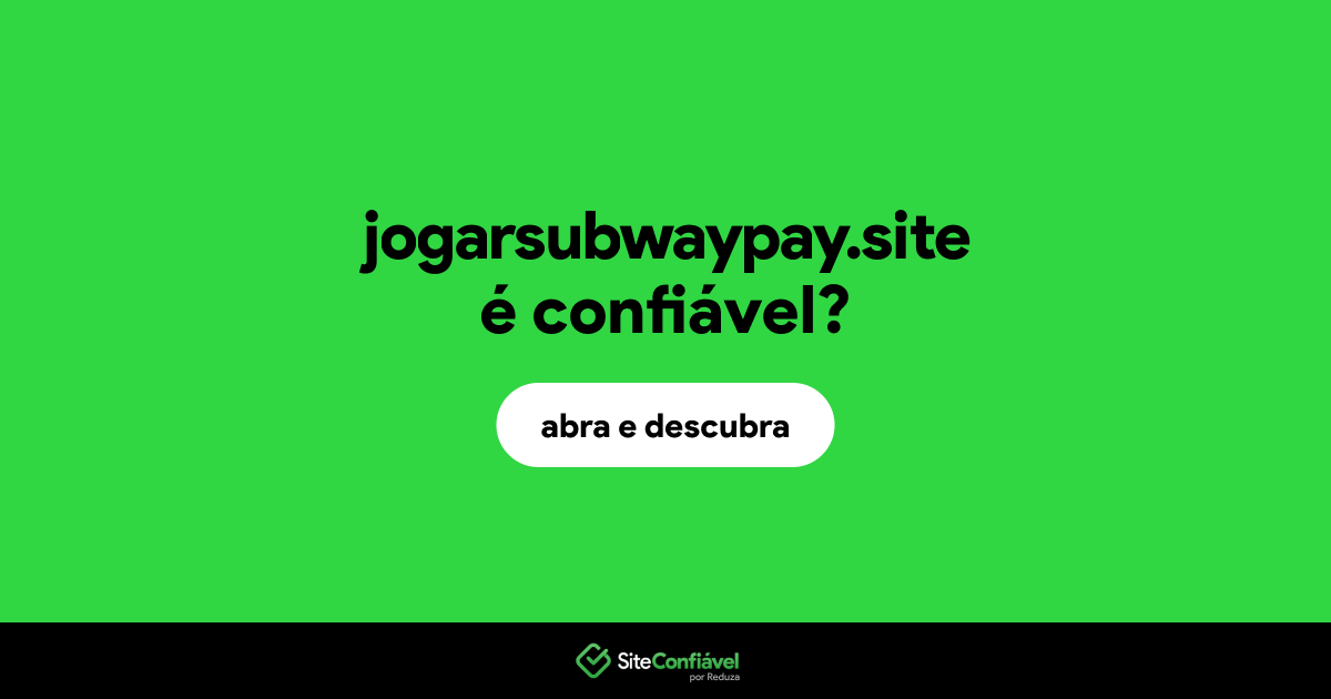 O site jogarsubwaypay.site é confiável?