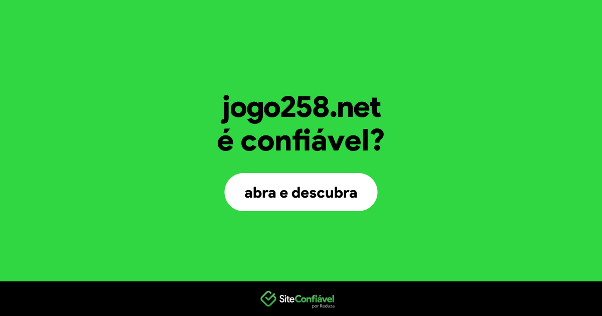O site jogo258.net é confiável?