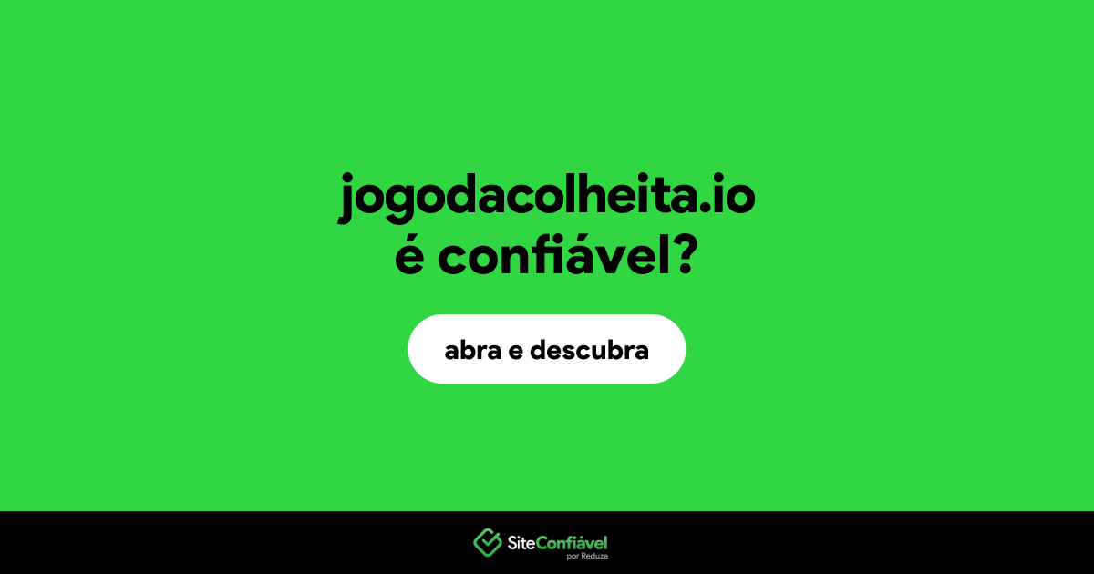 O site jogodacolheita.io é confiável?