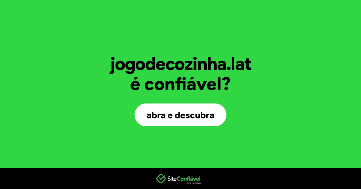 O site jogodecozinha.lat é confiável?